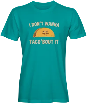 Don't Want Taco Graphic Tee